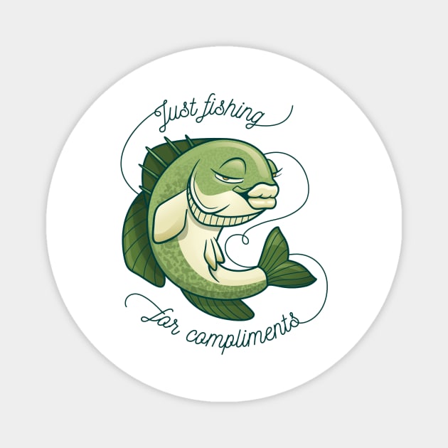 I'm fishing for compliments Magnet by Black Phoenix Designs